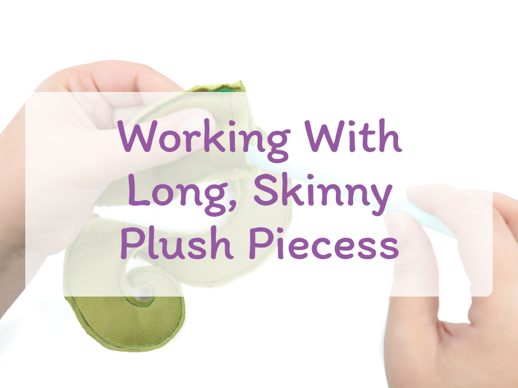 Working With Long, Skinny Plush Pieces